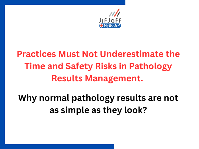 Practices Must Not Underestimate the Time and Safety Risks in Pathology Results Management
